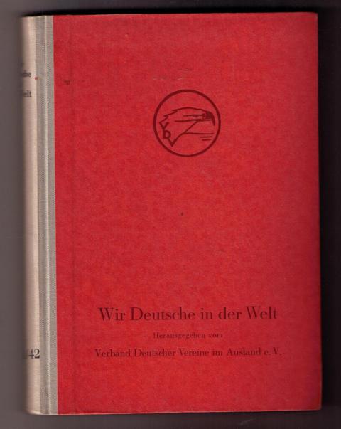 Hrsg. Verband Deutscher Vereine im Ausland e.V.   Wir Deutsche in der Welt    
