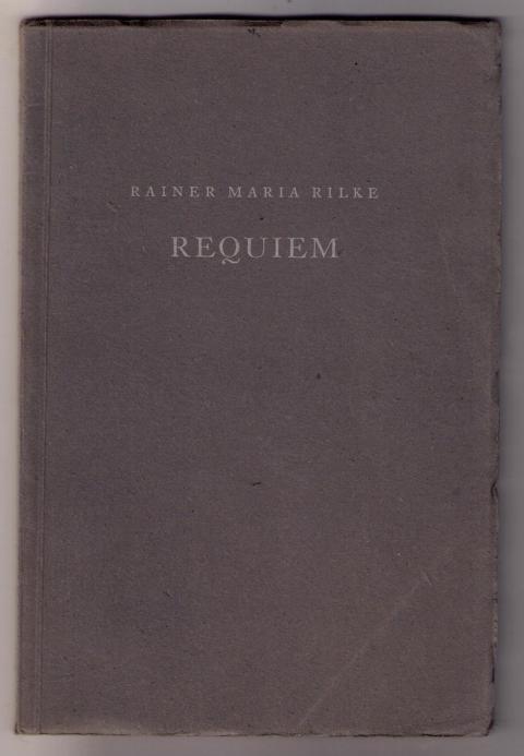 Rilke , Rainer Maria   Requiem  