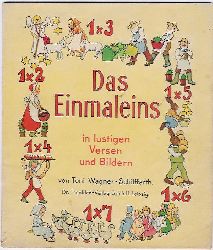 Wagner - Schilffarth ,Toni   Das Einmaleins in lustigen Versen und Bildern  