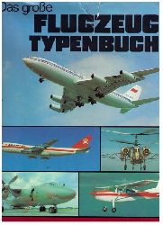 Hrsg. Kopenhagen , Wilfried und Neustdt , Dr. Rolf   Das  groe Flugzeugtypenbuch   