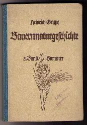 Grupe , Heinrich    Bauernaturgeschichte -  Band 3 ( Sommer )  von 5  