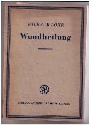Lhr , Wilhelm   Wundheilung    