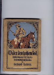 Hennes , Gerhard -  Mller - Mnster , Franz    Wider den Heien Tod - Erzhlung aus der Zeit des Hottentottenaufstandes  