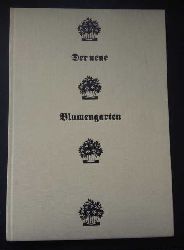Hrsg. Riedel , Lisa und Hirte , Werner    Der neue Blumengarten - Stadt und Land auf  Neuruppiner Bilderbogen   ( Reprint ! )  