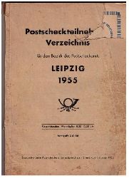 Hrsg. Postscheckamt Leipzig   Postscheckteilnehmer - Verzeichnis  fr den Bezirk des Postscheckamtes Leipzig 1955   