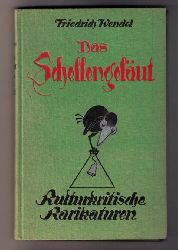 Wendel, Friedrich   Das  Schellengelut , kulturkritische Karikaturen des 19. Jahrhunderts   