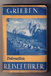 Hrsg. Griebens    Dolomiten mit Ausflgen nach Meran , ins Ortlergebiet, nach Madonna di Campiglio und mit Angaben fr Autofahrer  