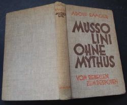 Saager , Adolf    Mussolini ohne Mythus    
