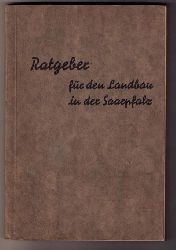Hrsg. Landesbauernschaft Saarpflaz   Ratgeber fr den Landbau in der Saarpfalz   