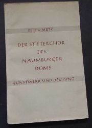 Metz , Peter    Der Stifterchor des Naumburger Doms  