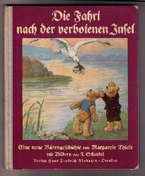 Thiele,Margarete -  Schenkel , Francisca    ( Franciska )   Die Fahrt nach der verbotenen Insel      (  KEIN Reprint ! )  