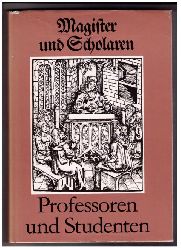 Hrsg. Autorenkollektiv   Professoren und Studenten und Hochschulen im berblick ( Magister und Scholaren )   