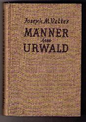 Velter , Joseph ,M.   Mnner im Urwald   