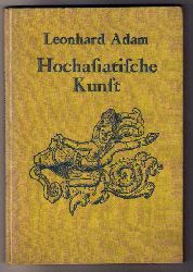 Adam , Leonhard   Hochasiatische Kunst  