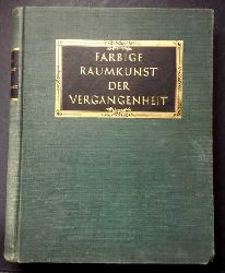 Feulner, Adolf    Farbige Raumkunst der Vergangenheit  
