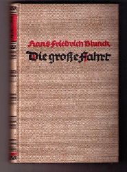 Blunck , Hans Friedrich     Die groe Fahrt   