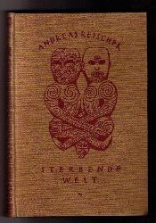 Reischek , Andreas  , herausgegeben von seinem  Sohn   Andreas Reischek - Sterbende Welt - Zwlf Jahre Forscherleben auf Neuseeland  
