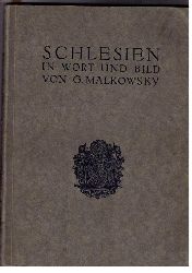 Malkowsky , Georg    Schlesien in Wort und Bild - Kein Reprint! 