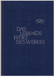 Hrsg. VEB Carl Zeiss Jena   Das lebende Herz des Werkes  