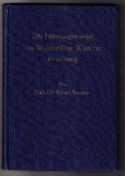 Sommer , Prof.Dr. Robert   Die Nibelungenwege von Worms ber Wien zur Etzelburg  