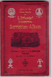 Fritzsche , Ludwig   Fritzsche `s  Illustriertes Servietten  - Album  