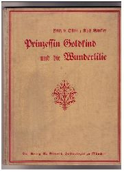 Ostini , Fritz von    und      Winkler , Rolf   Prinzessin Goldkind und die Wunderlilie  