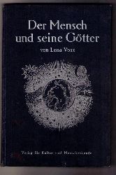 Voss , Lena    Der Mensch und seine Gtter  