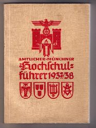 Hrsg.Studentenwerk Mnchen e.V.   Amtlicher Mnchner Hochschulfhrer 1937 / 38  