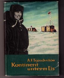 Trjoschnikow, A.J.   Kontinent unterm Eis  
