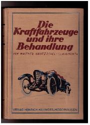 Hntzschel - Clairmont,Walther    Die Kraftfahrzeuge, ihre Konstruktion und Behandlung  