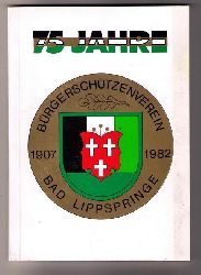 Hrsg. Wille , Franz Josef   75 Jahre Brgerschtzenverein Bad Lippspringe - 1907 - 1982  