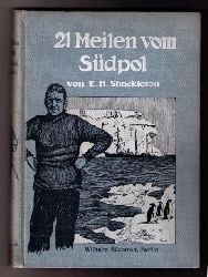 Shackleton , Ernest  - Becker, Frederick    21 Meilen vom Sdpol  2 . Band (1909) von 2  