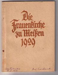 Hrsg. Kirchenvorstand   Die Frauenkirche zu Meien 1929  