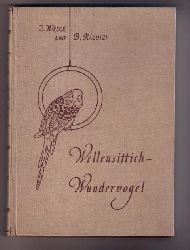 Weege, J. und Ragotzi , B.   Wellensittch -  Wundervogel  