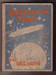 Meyn , Nils - Mhlmeister , Karl   Die Reise zur  Venus - Erste und Einzigste Auflage!  
