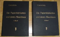Mller , Diplom-Ingenieur Friedrich    Die Papierfabrikation und deren Maschinen -  1. und 2. Band Erstausgabe 1926 / 1928   