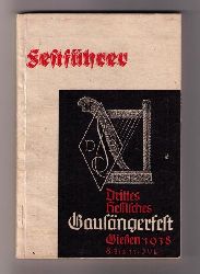 Hrsg. Der Festausschuss   Drittes Hessisches Gausngerfest Gieen 8. bis 11 Juli 1938  