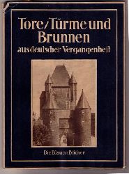 Hrsg. Der Verlag   Tore - Trme und Brunnen   
