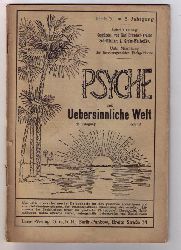 Hrsg. Brandler-Pracht, Karl- Schriftleiter Grobe - Wutischky   Psyche  ( Heft 3 / 8. Jahrgang  ) und Die uebersinnliche Welt Heft 12 / 31. Jahrgang 