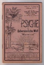 Hrsg. Brandler-Pracht, Karl- Schriftleiter Grobe - Wutischky   Psyche  ( Heft 3 / 7. Jahrgang  ) und Die uebersinnliche Welt Heft 11 / 30. Jahrgang 