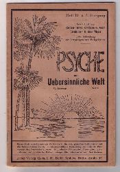 Hrsg. Brandler-Pracht, Karl- Schriftleiter Grobe - Wutischky   Psyche  ( Heft 12 / 7. Jahrgang  ) und Die uebersinnliche Welt Heft 9 / 31. Jahrgang 