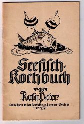 Peter , Rosa    Seefisch - Kochbuch   