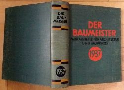 Hrsg. Reg.- Baumeister Guide Harbers, Mnchen   Der Baumeister -  Monatshefte fr Architektur und  Baupraxis - vollstndiger Jahrgang 1937  