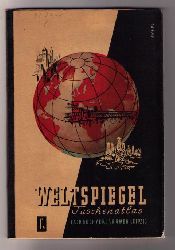 Hrsg.  Fachbuchverlag GmbH Leipzig   Weltspiegel  Taschenatlas   