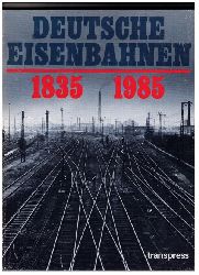 Hrsg. Rehbein , Prof. Dr. A .  u.A.   Deutsche Eisenbahnen 1835 - 1985  