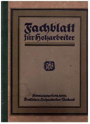Hrsg. Deutscher Holzarbeiterverband Berlin   Fachblatt fr Holzarbeiter  - vollstndiger Jahrgang 1922   