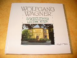 Wolfgang Wagner Autogramm in:  Bayreuther Leitmotive. Aus der Reihe: "Ganz persönlich" in Zusammenarbeit mit dem ZDF.(Autor: Wolfgang Wagner). Mit handschriftlicher Widmung des Autors, signiert. 