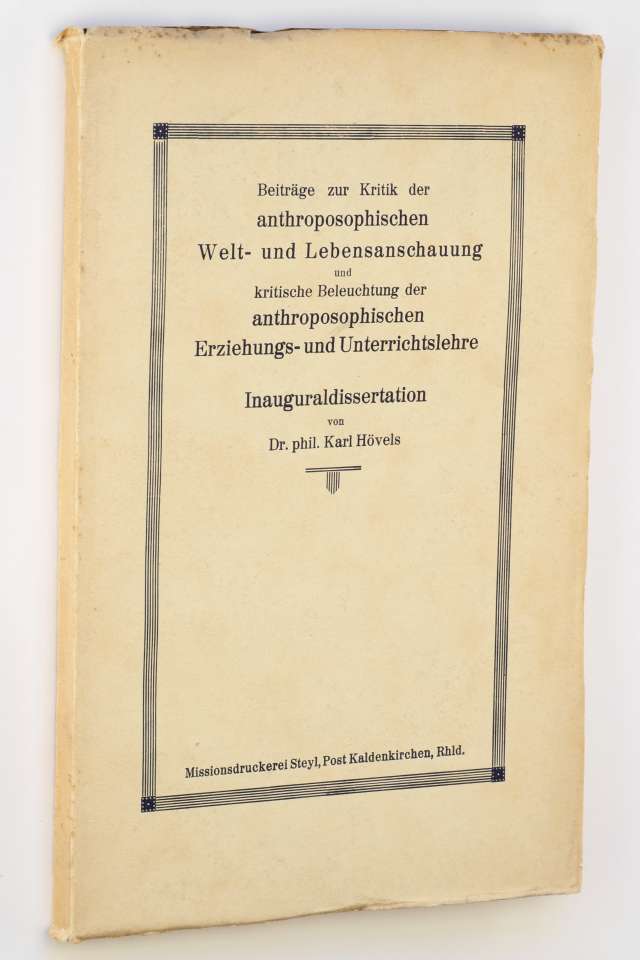 Hövels, Karl:  Beiträge zur Kritik der anthroposophischen Welt- und Lebensanschauung und kritische Beleuchtung der anthroposophischen Erziehungs- und Unterrichtslehre. Diss. Bonn 1925. 