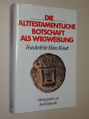   Die alttestamentliche Botschaft als Wegweisung. Festschrift für Hans Reinelt. Hrsg. von Josef Zmijewski. 