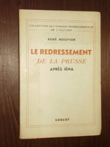 Bouvier, René:  Le redressement de la Prusse après Iéna. 